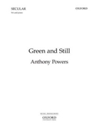 Green and StillVocal score by Powers Anthony for Upper Voices - 3 Parts or more