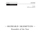Roundels of the YearVocal score by Skempton Howard for SATB