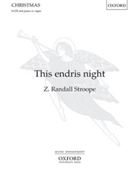 This endris night by Stroope Z Randall for SATB and Piano