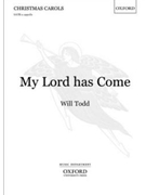 My Lord Has Come by Todd Will for SATB