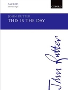 This Is The Day (Royal Wedding Anthem) by Rutter John for SATB