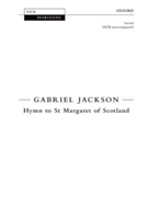 Hymn to St Margaret of ScotlandVocal score by Jackson Gabriel for SATB