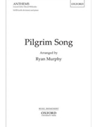 Pilgrim Song by - Murphy Ryan - for SATB
