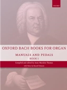 Oxford Bach Books for Organ: Manuals and Pedals Book 1 by Bach Johann Sebastian - Thomas Anne Marsden - for Organ