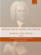 Oxford Bach Books for Organ: Manuals and Pedals Book 2 by Bach Johann Sebastian - Thomas Anne Marsden - for Organ