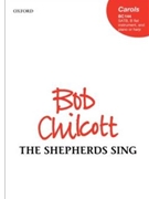 Shepherds Sing by Chilcott Bob for SATB
