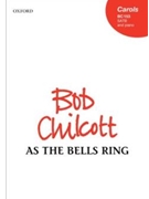 As the Bells Ring by Chilcott Bob for SATB