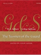 Yeomen of the Guard by Gilbert and Sullivan for Vocal Scor