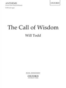 Call Of Wisdom by Todd Will for SATB