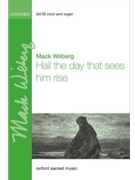 Hail the Day That Sees Him Rise by Wilberg Mack for SATB and Organ