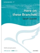 Here On These Branches by Quartel Sarah for SSA