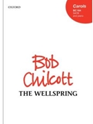 Wellspring by Chilcott Bob for SATB and Piano