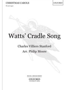 Watts' Cradle Song by Stanford Sir Charles Villiers - Moore Philip - for SS w/ Org