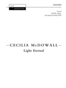Light Eternal by - McDowall Cecilia - for SSATB