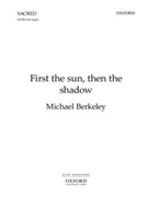 First the sun then the shadowVocal score by Berkeley Michael for SATB