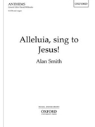Alleluia Sing to Jesus by Smith Alan for SATB