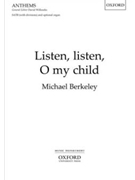 Listen Listen O My Child by Berkeley Michael for SATB a cappella