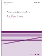 Coffee Time by Leanderson-Andreas for SATB a cappella