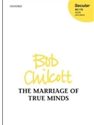 Marriage of True Minds by Chilcott Bob William Shakespeare for SATB and Piano