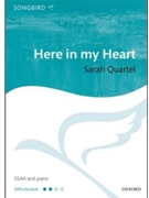 Here in my Heart by Quartel Sarah for SSAA and Piano