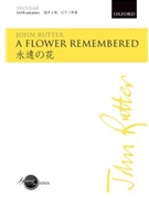 Flower Remembered by Rutter John for SATB and Piano