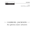 Ave gloriosa mater salvatoris by Jackson Gabriel for SSAATTBB a cappella