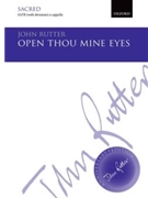 Open Thou Mine Eyes by Rutter John for SATB a cappella