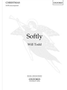 Softly by Todd Will for SATB a cappella