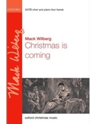 Christmas is coming by Wilberg Mack - Wilberg Mack - for SATB and 4 Hand Piano