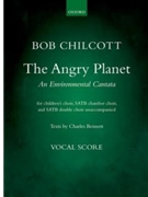 The Angry PlanetAn environmental cantataVocal score on sale by Chilcott Bob for SATB