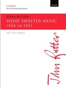 What sweeter musicSet of parts for upper voice version by Rutter John for Upper Voices - 3 Parts or more