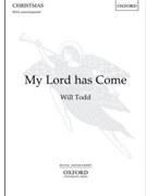 My Lord has Come by Todd Will for SSAA a cappella