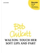 Touch her soft lips and part by Walton William - Chilcott Bob - William Shakespeare for SATB divisi a cappella