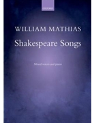 Shakespeare Songs by Mathias William for SATB divisi and Piano