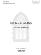 Tale of Andrew by Berkeley Michael for SATB divisi
