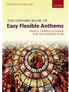 Oxford Book of Easy Flexible Anthems by Various for SATB and Piano