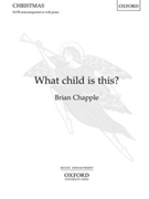What child is this by Chapple Brian William Chatterton D for SATB a cappella