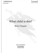 What child is this by Chapple Brian William Chatterton D for SSA and Piano