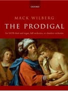 Prodigal by Wilberg Mack David Warner - Luke for SATB and Organ