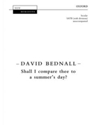 Shall I compare thee to a summer's day by Bednall David William Shakespeare for SATB divisi a cappella