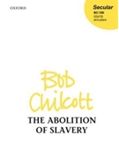 Abolition of Slavery by Chilcott Bob Charles Bennett for SSATB and Piano