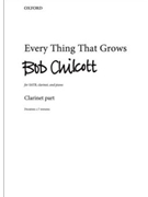 Every Thing That Grows by Chilcott Bob William Shakespeare for Clarinet