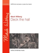 Deck the Hall by Wilberg Mack for SATB divisi and Piano