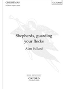 Shepherds guarding your flocks by Bullard Alan Canon Matthew Woodwa for SATB and Piano