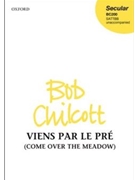 Viens par le pre - Come over the meadow by Chilcott Bob French trad. for SATTBB a cappella