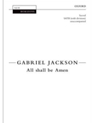 All shall be Amen by Jackson Gabriel Augustine of Hippo for SATB a cappella