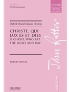 Christe Qui Lux es et Dies by Whyte Robert - Rutter John - for SSAATB