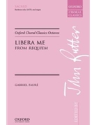 Libera Me by Faure Gabriel - Rutter John - for SATB