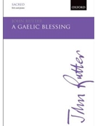 Gaelic Blessing by Rutter John for SSA