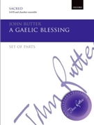 A Gaelic BlessingSet of parts by Rutter John for SATB